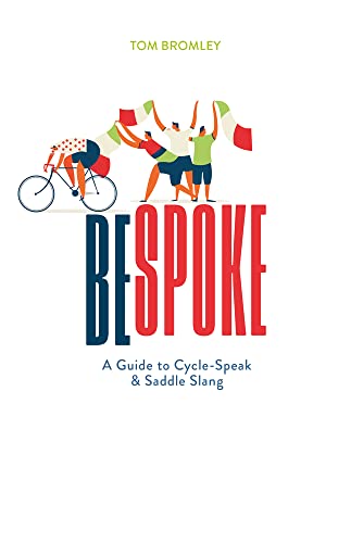 Stock image for Bespoke: A Guide to Cycle-Speak and Saddle Slang for sale by WorldofBooks