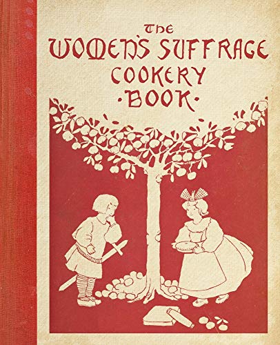 Beispielbild fr The Women's Suffrage Cookery Book zum Verkauf von Books From California
