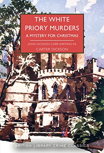 Imagen de archivo de The White Priory Murders: A Mystery for Christmas: 108 (British Library Crime Classics) a la venta por WorldofBooks