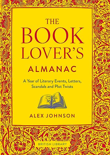 Beispielbild fr The Book Lover's Almanac: A Year of Literary Events, Letters, Scandals and Plot Twists zum Verkauf von WorldofBooks