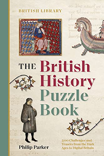 Beispielbild fr The British History Puzzle Book: 500 Challenges and Teasers from the Dark Ages to Digital Britain zum Verkauf von WorldofBooks