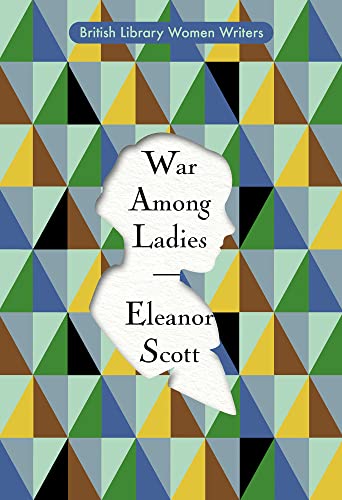 9780712354622: War Among Ladies - Eleanor Scott: British Library Women Writers 1920s: 16