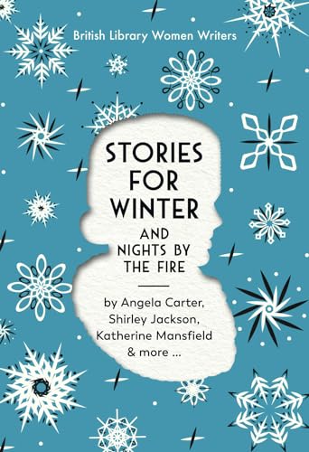 9780712354691: Stories for Winter: And Nights by the Fire (British Library Women Writers)