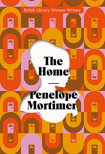 Beispielbild fr The Home: 18 (British Library Women Writers): Penelope Mortimer zum Verkauf von WorldofBooks