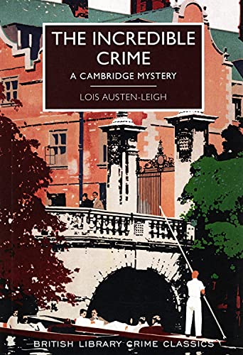 Beispielbild fr The Incredible Crime: A Cambridge Mystery (British Library Crime Classics) zum Verkauf von SecondSale