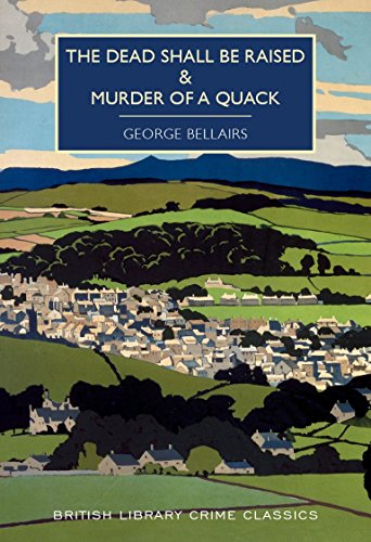 Imagen de archivo de The Dead Shall be Raised and Murder of a Quack (British Library Crime Classics) a la venta por SecondSale