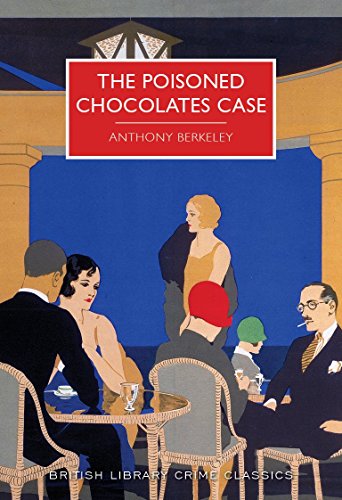 Imagen de archivo de The Poisoned Chocolates Case (British Library Crime Classics) a la venta por WorldofBooks