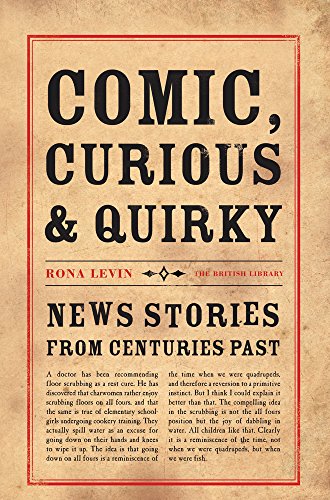 Beispielbild fr Comic, Curious & Quirky News Stories from Centuries Past zum Verkauf von Wonder Book