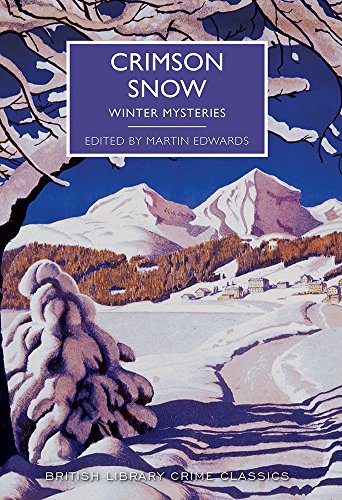 Beispielbild fr Crimson Snow: Winter Mysteries (British Library Crime Classics) zum Verkauf von WorldofBooks