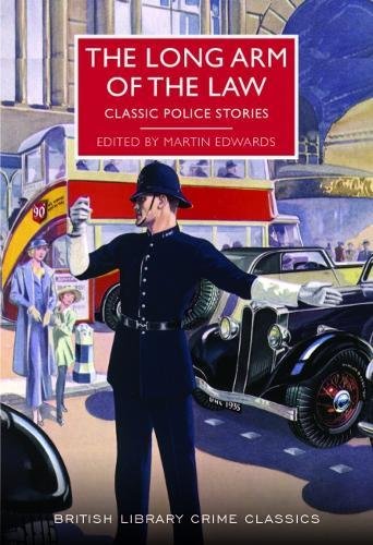 Stock image for The Long Arm of the Law: Classic Police Stories (British Library Crime Classics) for sale by Ammareal