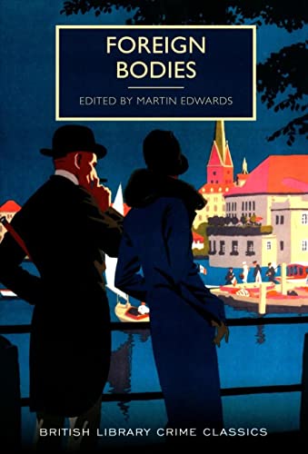 9780712356992: Foreign Bodies (British Library Crime Classics)