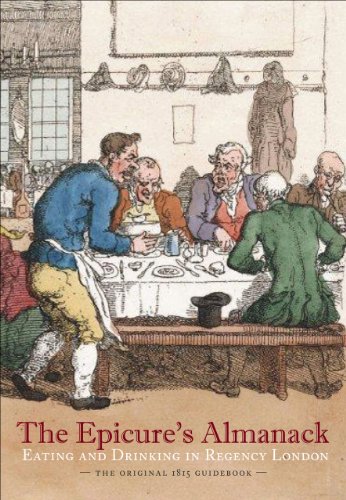 9780712357043: The Epicure's Almanack: Eating and Drinking in Regency London: The Original 1815 Guidebook