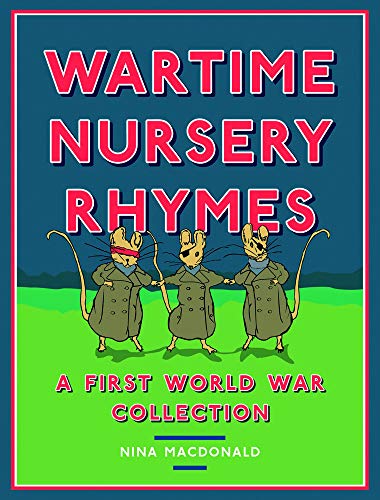Stock image for Wartime Nursery Rhymes: A First World War Collection for sale by Goldstone Books