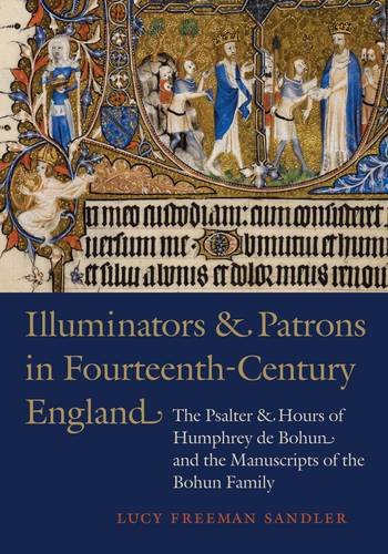 9780712357579: Illuminators & Patrons in Fourteenth-Century England: The Psalter & Hours of Humphrey de Bohun and the Manuscripts of the Bohun Family