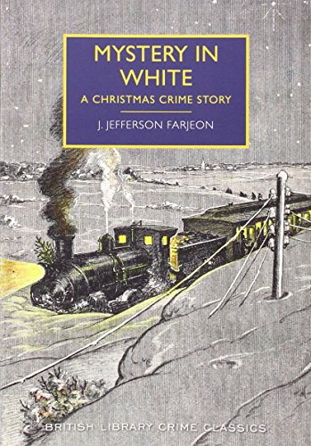 Beispielbild fr Mystery in White: A Christmas Crime Story (British Library Crime Classics) zum Verkauf von Goodwill