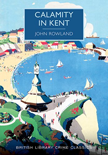 9780712357838: Calamity in Kent (British Library Crime Classics)