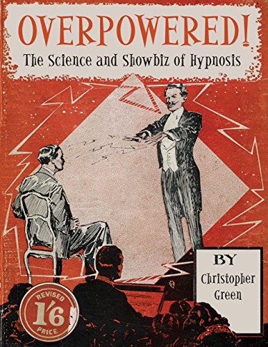 Stock image for Overpowered!: The Science and Showbiz of Hypnosis for sale by SecondSale