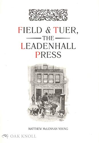 Beispielbild fr Field & Tuer, The Leadenhall Press: A Checklist with an Appreciation of Andrew White Turner zum Verkauf von Powell's Bookstores Chicago, ABAA