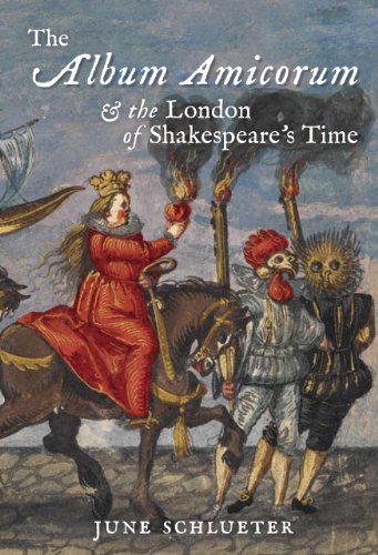 The Album Amicorum and the London of Shakespeareâ€™s Time (9780712358385) by Schlueter, June