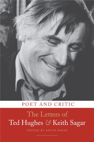 Stock image for Poet and Critic: The Letters of Ted Hughes and Keith Sagar for sale by Dartmouth Books