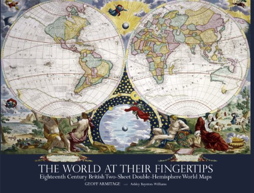 Imagen de archivo de The World at Their Fingertips: Eighteenth-Century British Two-Sheet Double-Hemisphere World Maps a la venta por Academybookshop