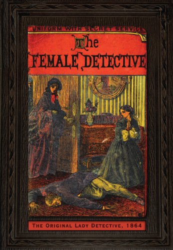 Beispielbild fr The Female Detective: The Original Lady Detective, 1864 zum Verkauf von WorldofBooks