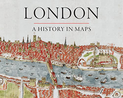 9780712358798: London: A History in Maps (London Topographical Society Publication)