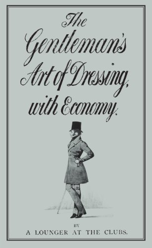 The Gentleman's Art Of Dressing, With Economy.