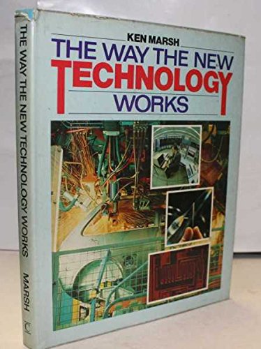 9780712600132: The Way the New Technology Works: Clear, Simple, Illustrated Descriptions of the Technological Miracles of Our Time