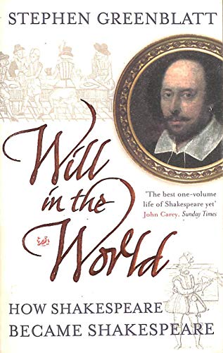 9780712600989: Will In The World: How Shakespeare Became Shakespeare