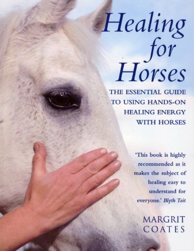 9780712601382: Healing For Horses: The Essential Guide to Using Hands on Healing Energy With Horses