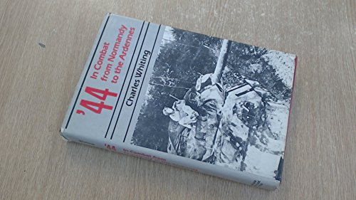 9780712601481: '44 : in combat on the Western Front from Normandy to the Ardennes