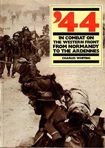 9780712601498: '44: In Combat on the Western Front from Normandy to the Ardennes