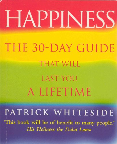 Stock image for Happiness: The 30-day Guide That Will Last You a Lifetime for sale by Goldstone Books