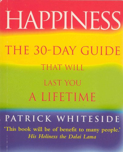 Stock image for Happiness: The 30-Day Guide That Will Last You A Lifetime for sale by WorldofBooks