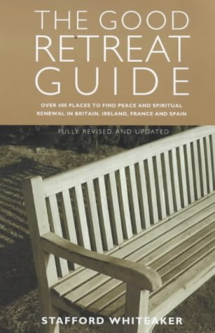Beispielbild fr The Good Retreat Guide: Over 400 Places to Find Peace and Spiritual Renewal in Britain, Ireland, France and Spain zum Verkauf von WorldofBooks