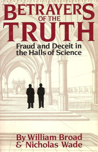 Beispielbild fr Betrayers of the Truth: Fraud and Deceit in the Halls of Science zum Verkauf von AwesomeBooks