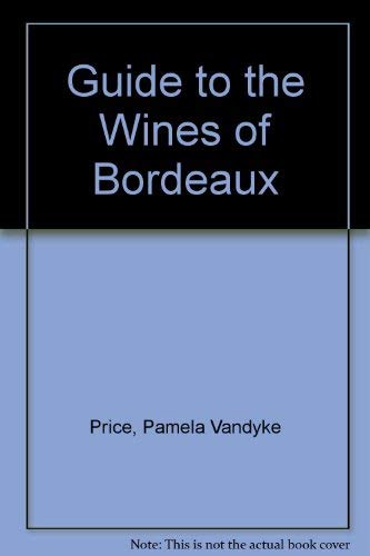 Stock image for Guide to the Wines of Bordeaux for sale by Bahamut Media
