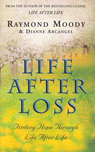 Life After Loss: Conquering Grief and Finding Hope (9780712602723) by Moody, Dr Raymond