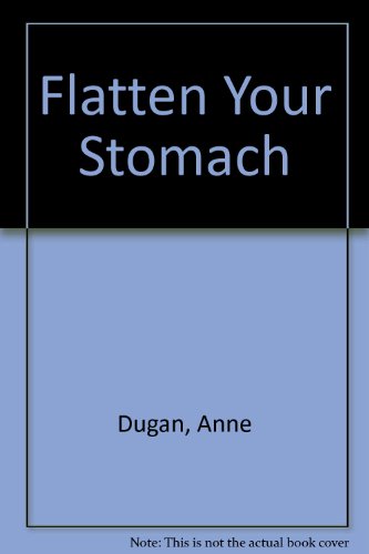 Flatten Your Stomach for Women & Men: New 7 Day Program (9780712602785) by Dugan, Ann