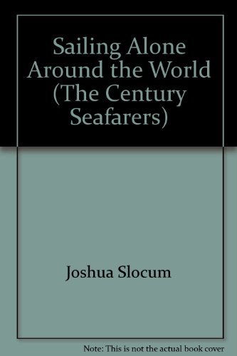 Imagen de archivo de Sailing Alone Around the World (The Century Seafarers) a la venta por AwesomeBooks