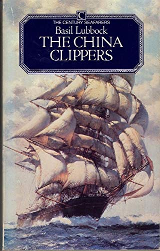 Stock image for The China Clippers [The Century Seafarers] (Seafarers S.) for sale by Goldstone Books