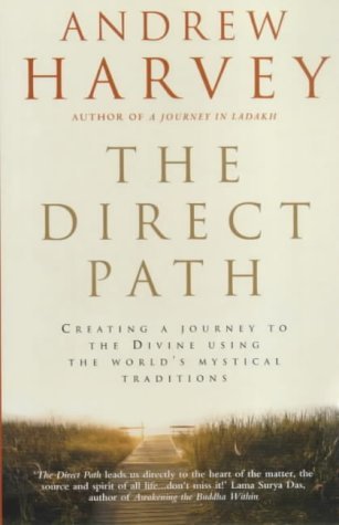 The Direct Path: Creating a Journey to the Divine Using the World's Mystical Traditions (9780712603676) by Harvey Andrew