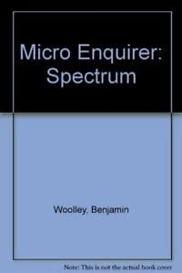 Micro Enquirer: Spectrum (9780712604079) by Benjamin Woolley