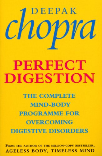 Perfect Digestion: The Complete Mind-Body Programme for Overcoming Digestive Disorders (9780712604765) by Deepak Chopra,Deepak Chopra