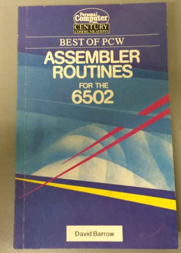 Assembler Routines for the 6502 (Best of Personal computer world) (9780712605076) by David Barrow