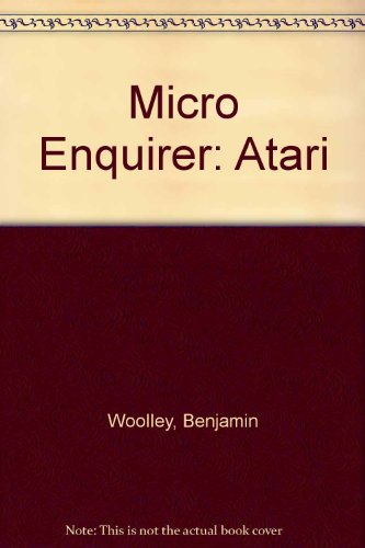 Micro Enquirer: Atari (9780712605083) by Woolley, Benjamin; Bidmead, Christopher H.