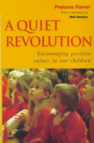 Stock image for A Quiet Revolution: Encouraging Positive Values in Our Children for sale by WorldofBooks