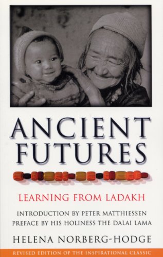 Beispielbild fr Ancient Futures: Learning From Ladakh zum Verkauf von WorldofBooks