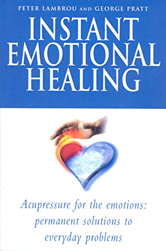 9780712606875: Instant Emotional Healing : Acupressure for the Emotions - Permanent Solutions to Everyday Problems